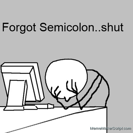 Forgot semicolon